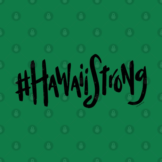 Hawaii Strong #hawaiistrong Hawaii State Proud by DoubleBrush