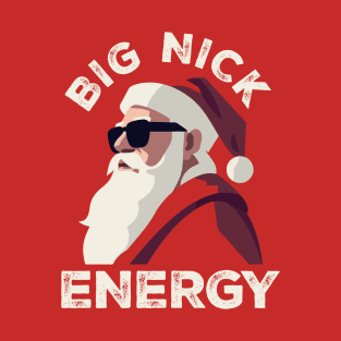 Santa Big Nick Energy T-Shirt