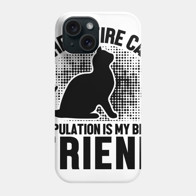 The entire cat population is my best friend Phone Case by livamola91