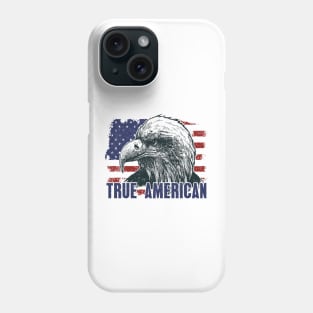 American Eagle Flag Patriotic Graphic - True American Phone Case