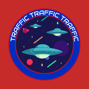 TRAFFIC TRAFFIC TRAFFIC T-Shirt