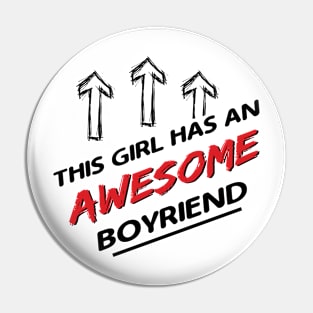 This Girl Has An Awesome Boyfriend Valentines Day Pin