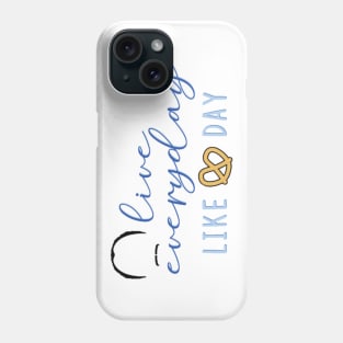 "Live Everyday Like Pretzel Day" Phone Case