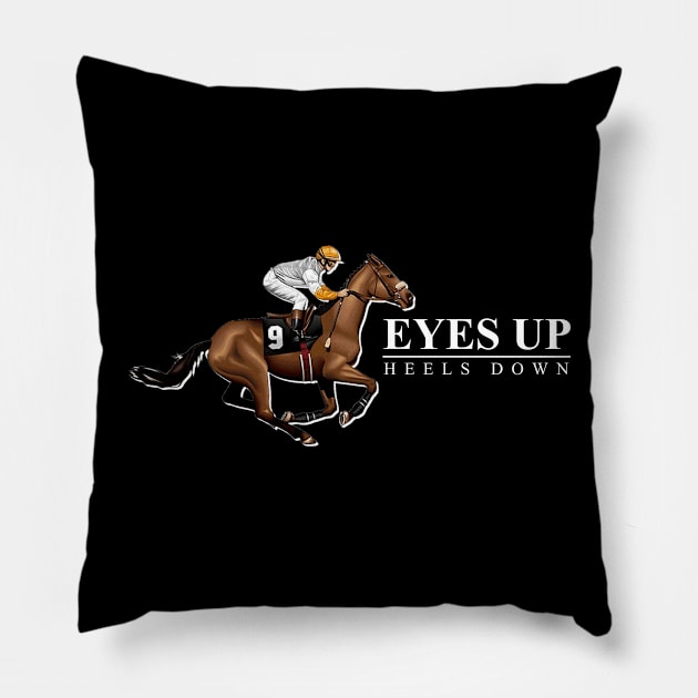 'Eyes Up Heels Down' Awesome Horse Gift Pillow by ourwackyhome