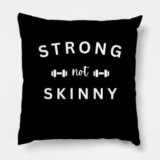 Strong not skinny for gym lovers Pillow