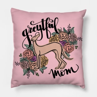 Greytful Dog Mom Pillow