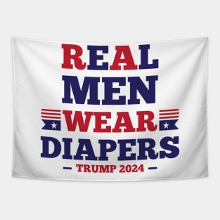 Real Men Wear Diapers - Pro-Trump Humor Tapestry