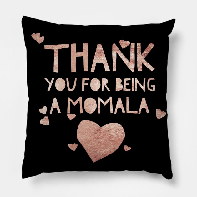 Rose gold Thank you for being a Momala -Term of endearment Pillow by Just In Tee Shirts