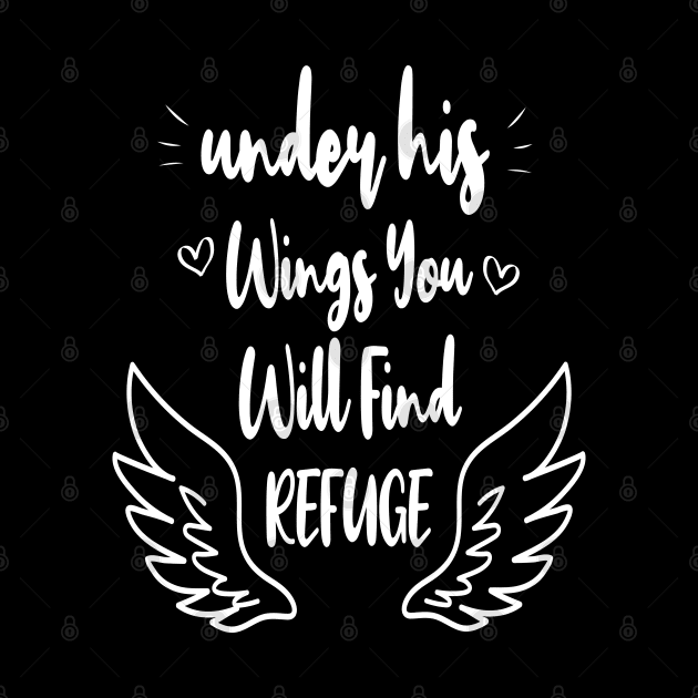 Under his wings you will find refuge, Christian Shirt, Religious Shirts, Faith Shirts, Bible Verse shirts by cuffiz