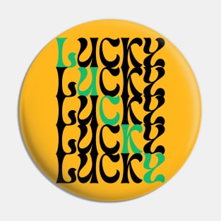 Lucky t-shirt design for St.Patricks day Pin