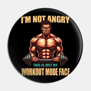 I'm Not Angry This Is Just My Workout Mode Face Gym Fitness Workout Pin