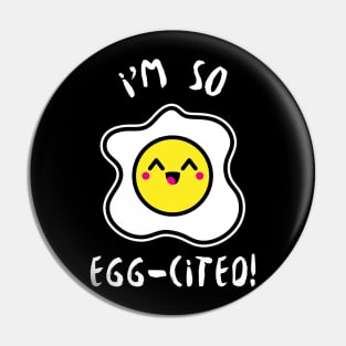 I'm So Egg-cited Pin