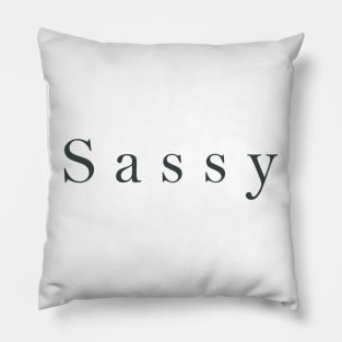 Simple classy 'sassy' in dark green color on white Pillow