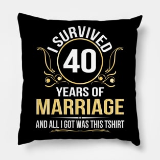 I Survived 40 Years Of Marriage Wedding And All I Got Was This Pillow