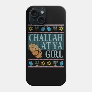 Fun Ugly Hanukkah Sweater Challah At Ya Girl Matching Family Phone Case