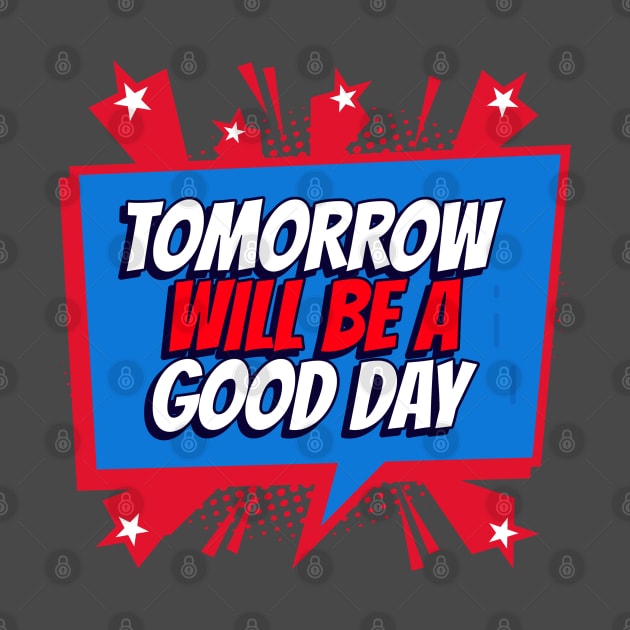 Tomorrow Will Be A Good Day, Captain Tom Quote by Style Conscious