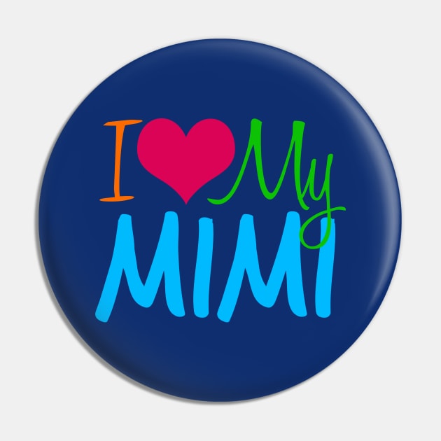 I Love My Mimi Pin by epiclovedesigns