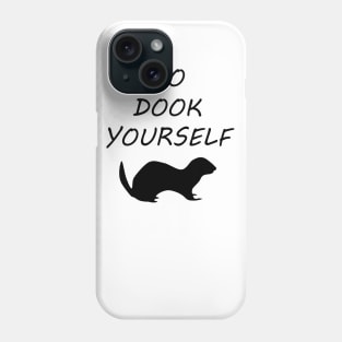 Go dook yourself! Phone Case