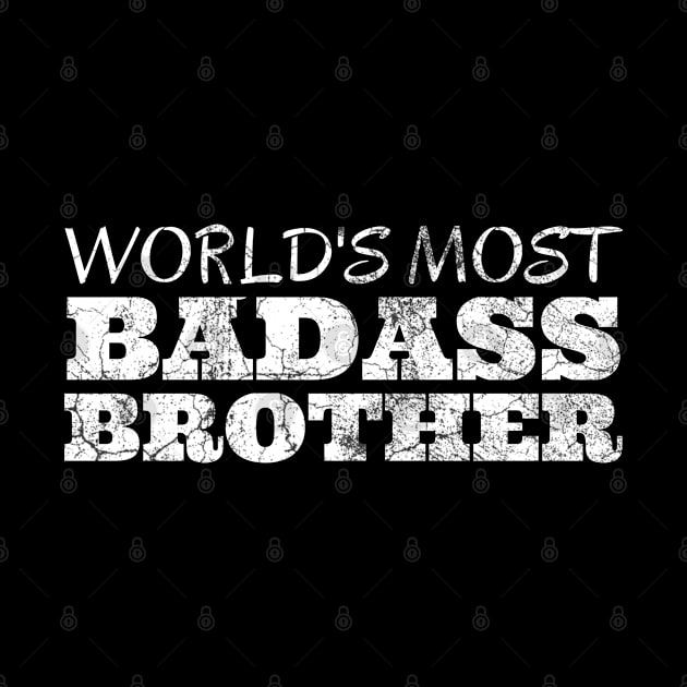 World's Most Badass Brother by IndiPrintables