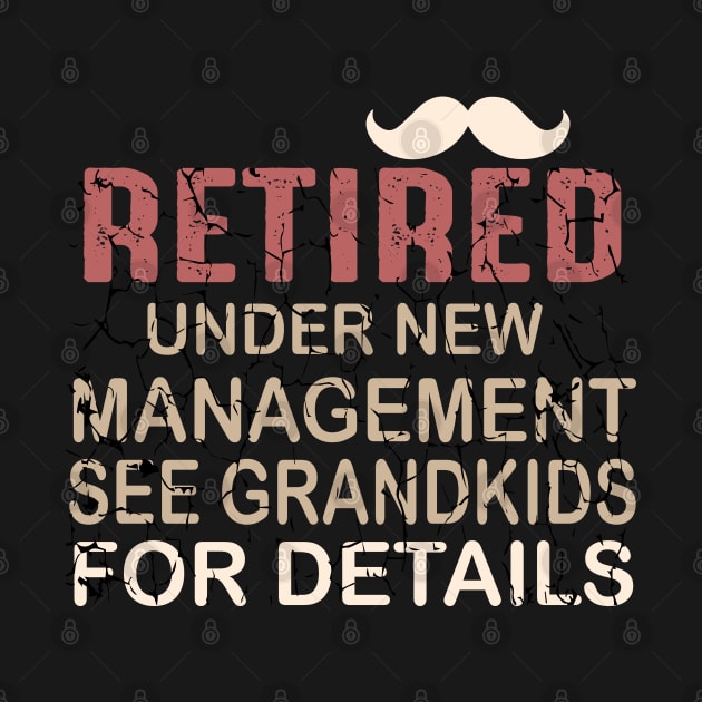 Retired Under New Management See Grandkids for Details by Designdaily