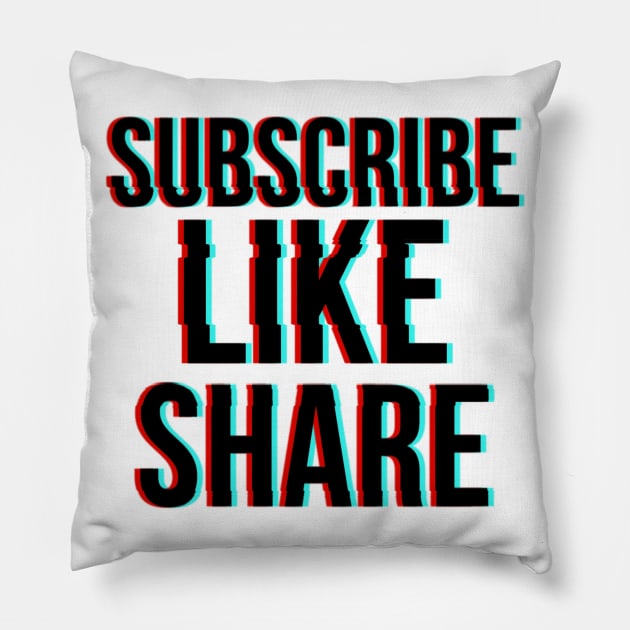 Subscribe, Like, Share. Pillow by JstCyber