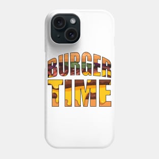 Anytime can be burger time Phone Case