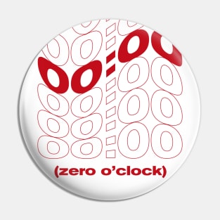 Zero O'Clock Pin