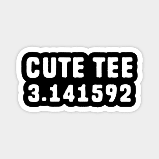 Cute Tee Pi - Pi Pun Magnet