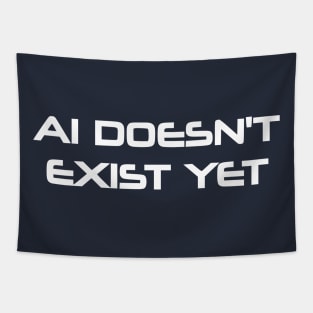 AI Doesn't Exist Yet Tapestry