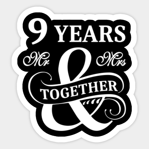 9th Wedding Anniversary Shirt 9 Years Mr Mrs 9th Wedding Anniversary Gifts Sticker Teepublic