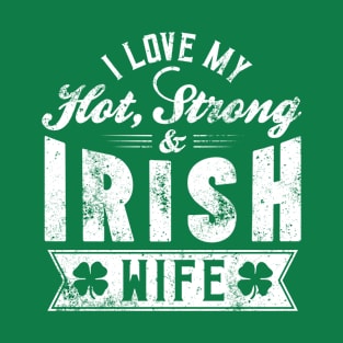 I Love My Hot Strong Irish Wife T-Shirt