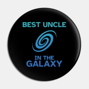 Best Uncle in the Galaxy - Funny Gift Idea Pin