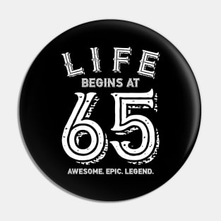 Life begins at 65 Pin