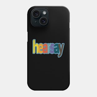 Hearsay! No 2 Phone Case