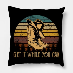 Get It While You Can Cowboy Boot Hat Vintage Pillow