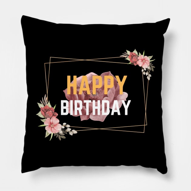 Happy Birthday Floral Look Pillow by NICHE&NICHE