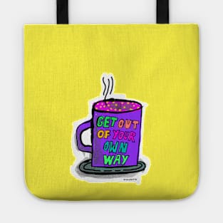 Get Out Of Your Own Way Tote