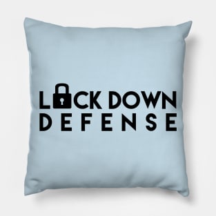 LOCK DOWN DEFENSE Pillow