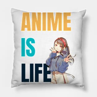 Anime is life Pillow