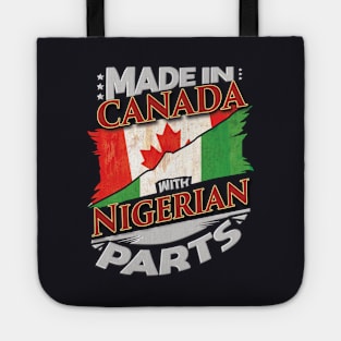 Made In Canada With Nigerian Parts - Gift for Nigerian From Nigeria Tote