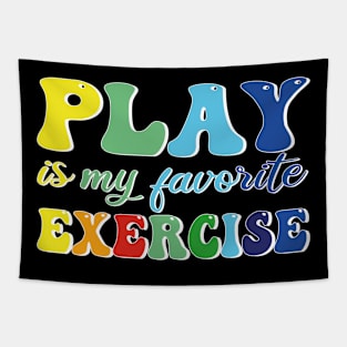 Play Is My Favorite Exercise Tapestry