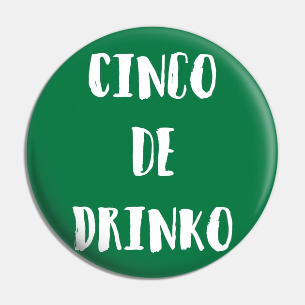 Cinco de Drinko Pin by DubyaTee