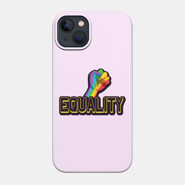 Equality - Gay Rights - Phone Case