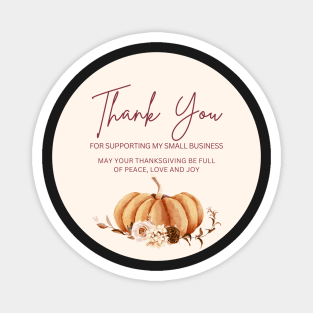 ThanksGiving - Thank You for supporting my small business Sticker 20 Magnet