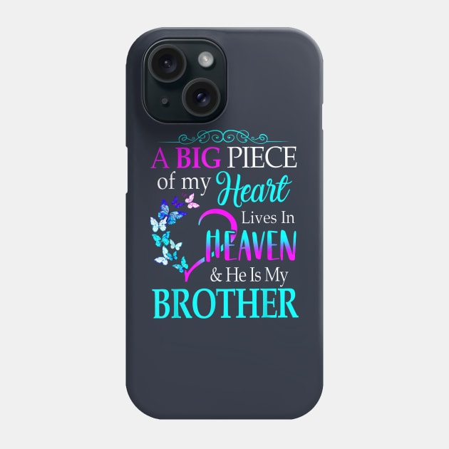 A Big Piece Of My Heart Lives In Heaven & He Is My Brother Phone Case by Distefano