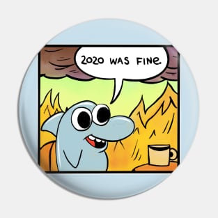 2020 was fine - Dolphin Pin