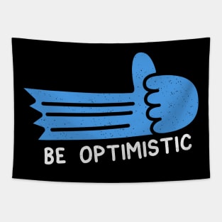 Be optimistic Tapestry