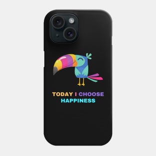 Today I choose happiness cute happiness design Phone Case