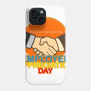 Employee Appreciation Day Phone Case