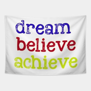 dream believe achieve Tapestry